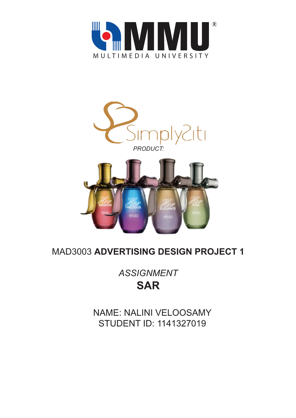 Mad3003 Advertising Design Project 1 Assignment Name: Nalini Veloosamy Student Id: 1141327019