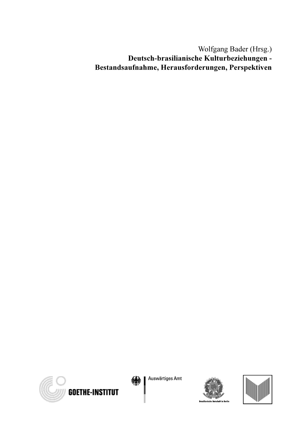 (Hrsg.) Deutsch-Brasilianische Kulturbeziehungen - Bestandsaufnahme, Herausforderungen, Perspektiven 00-Titelei.Qxd 07/07/2010 15:00 Page 2