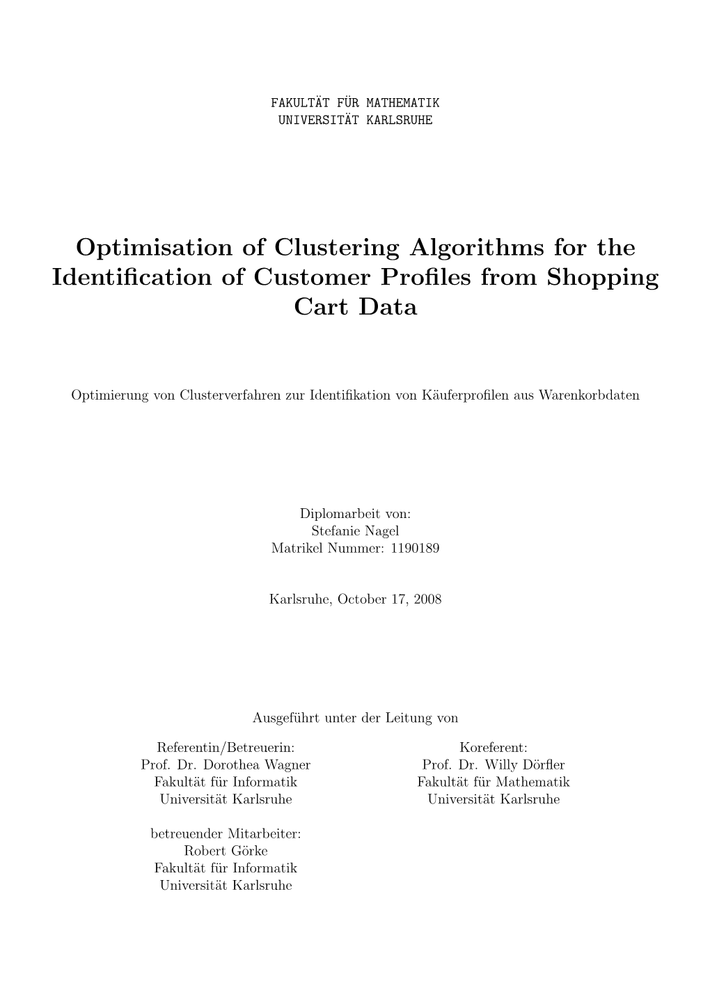 Optimisation of Clustering Algorithms for the Identification of Customer
