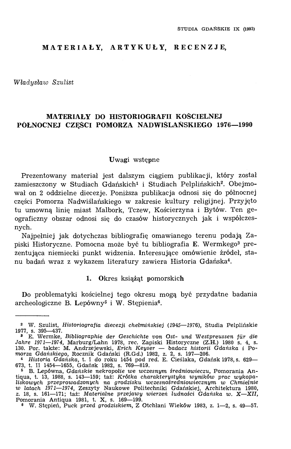 MATERIAŁY, ARTYKUŁY, RECENZJE, Władysław Szulist MATERIAŁY DO HISTORIOGRAFII KOŚCIELNEJ PÓŁNOCNEJ CZĘŚCI POMORZA NADWI