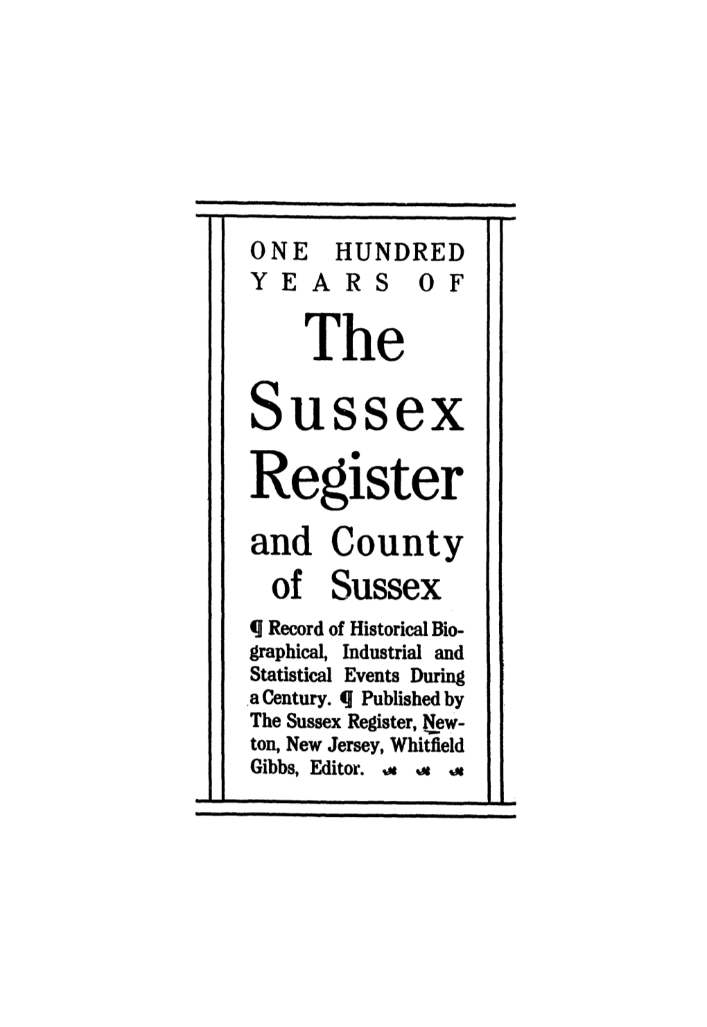 And County of Sussex (J Record of Historical Bio­ Graphical, Industrial and Statistical Events During .A Century