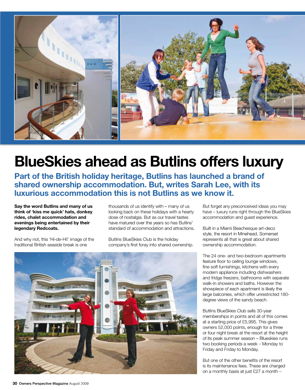 Blueskies Ahead As Butlins Offers Luxury Part of the British Holiday Heritage, Butlins Has Launched a Brand of Shared Ownership Accommodation