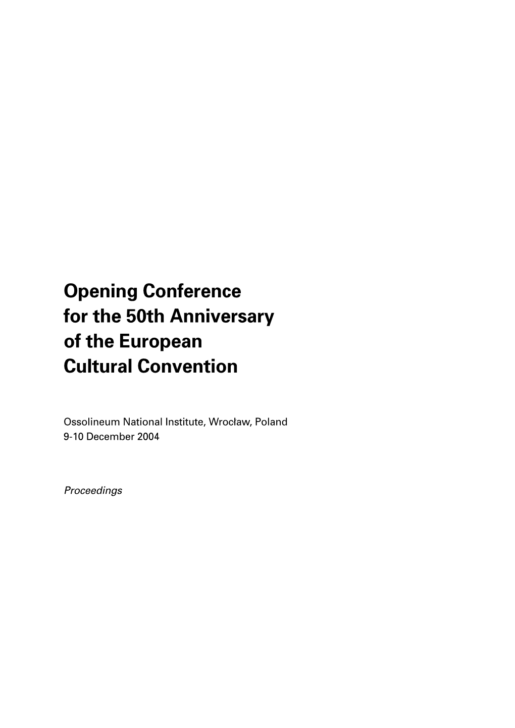 Opening Conference for the 50Th Anniversary of the European Cultural Convention