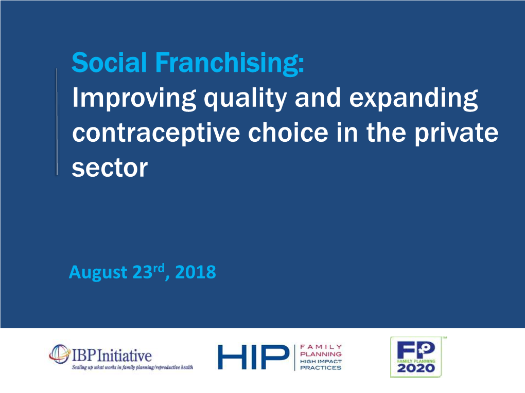Social Franchising: Improving Quality and Expanding Contraceptive Choice in the Private Sector