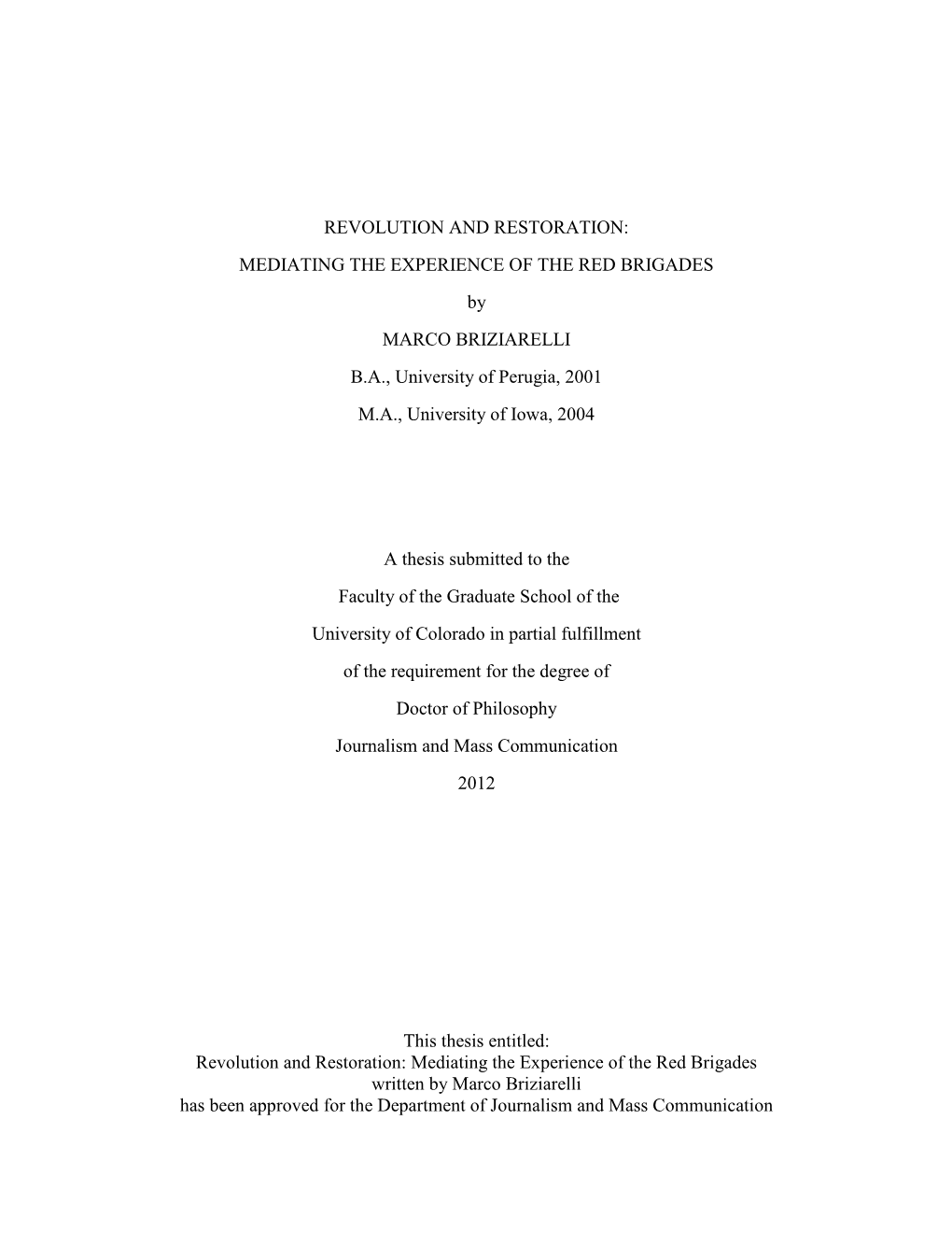 MEDIATING the EXPERIENCE of the RED BRIGADES by MARCO BRIZIARELLI B.A., University of Perugia, 2001