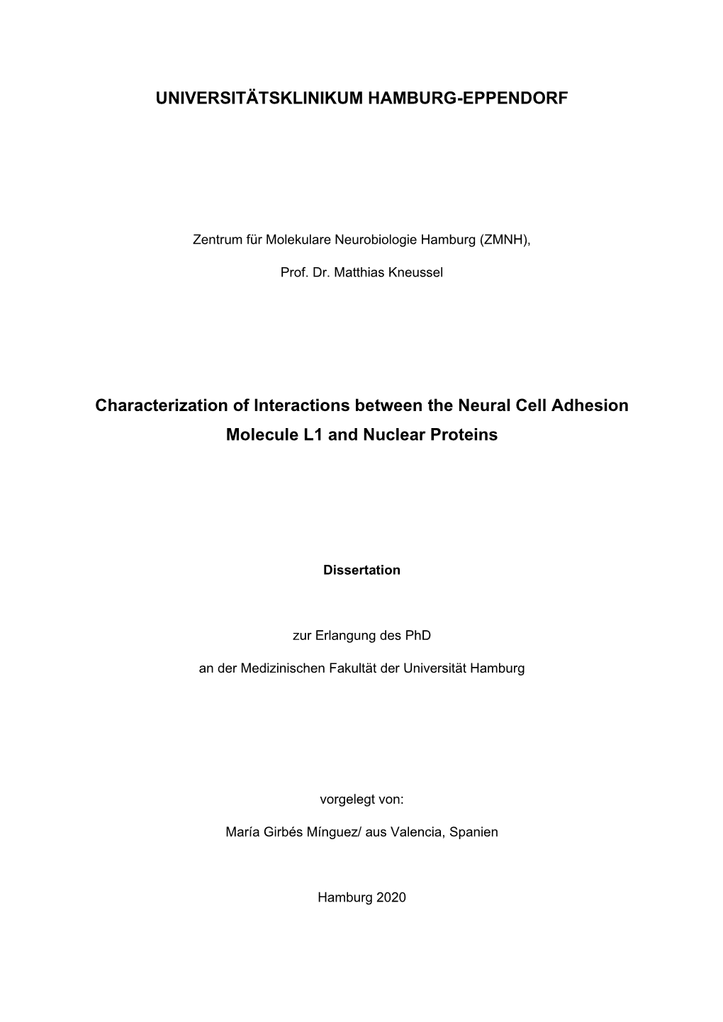 UNIVERSITÄTSKLINIKUM HAMBURG-EPPENDORF Characterization of Interactions Between the Neural Cell Adhesion Molecule L1 and Nuclea