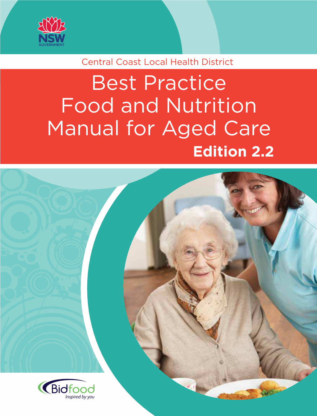 Best Practice Food and Nutrition Manual for Aged Care Edition 2.2 Best Practice Food and Nutrition Manual for Aged Care Homes Edition 2.2