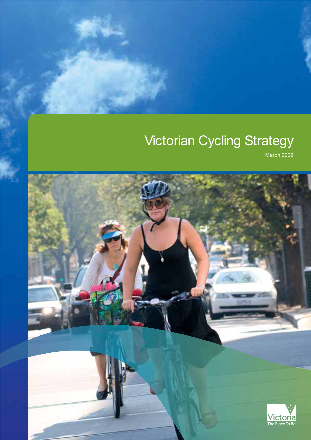 Victorian Cycling Strategy March 2009 Victorian Cycling Strategy