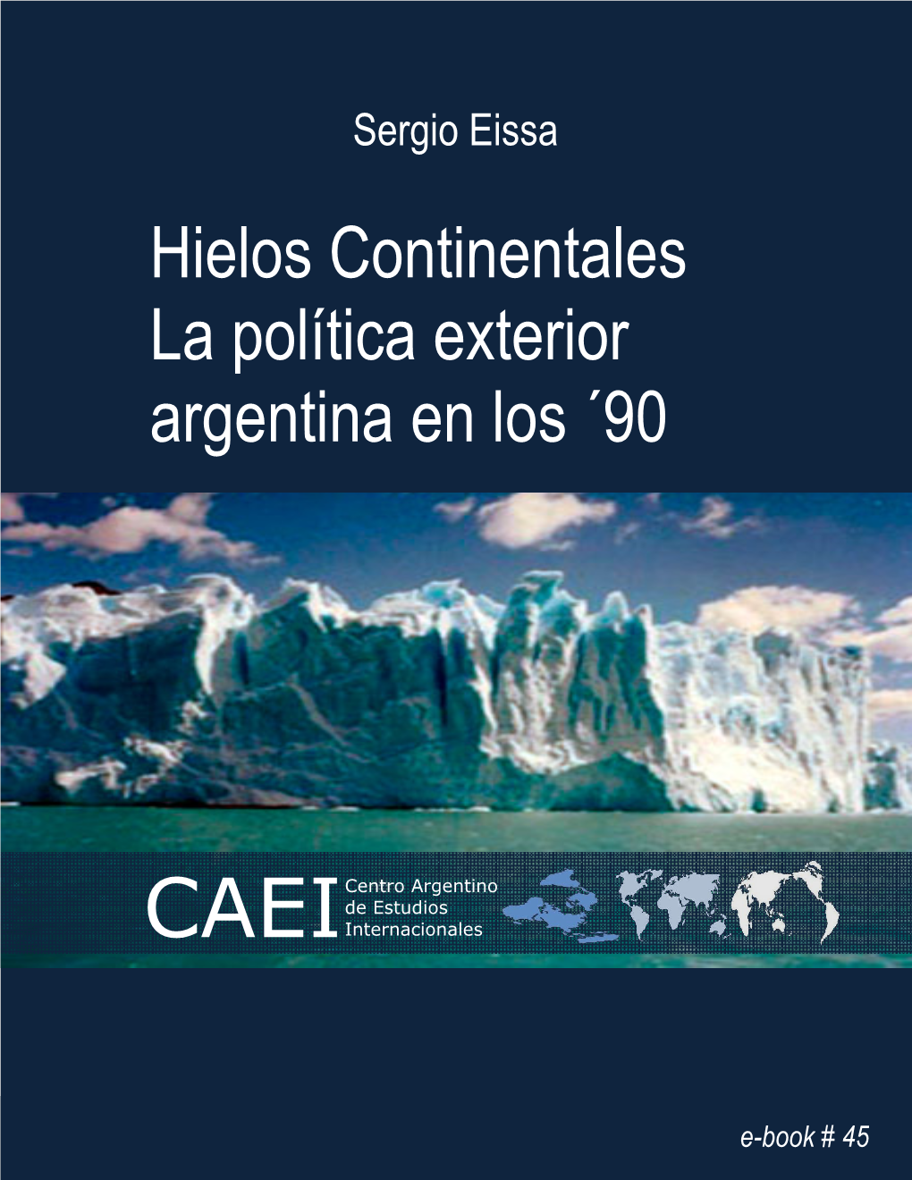Hielos Continentales: La Política Exterior Argentina En Los