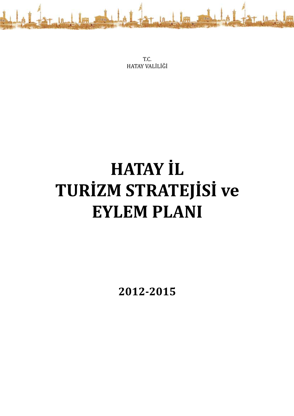 HATAY İL TURİZM STRATEJİSİ Ve EYLEM PLANI