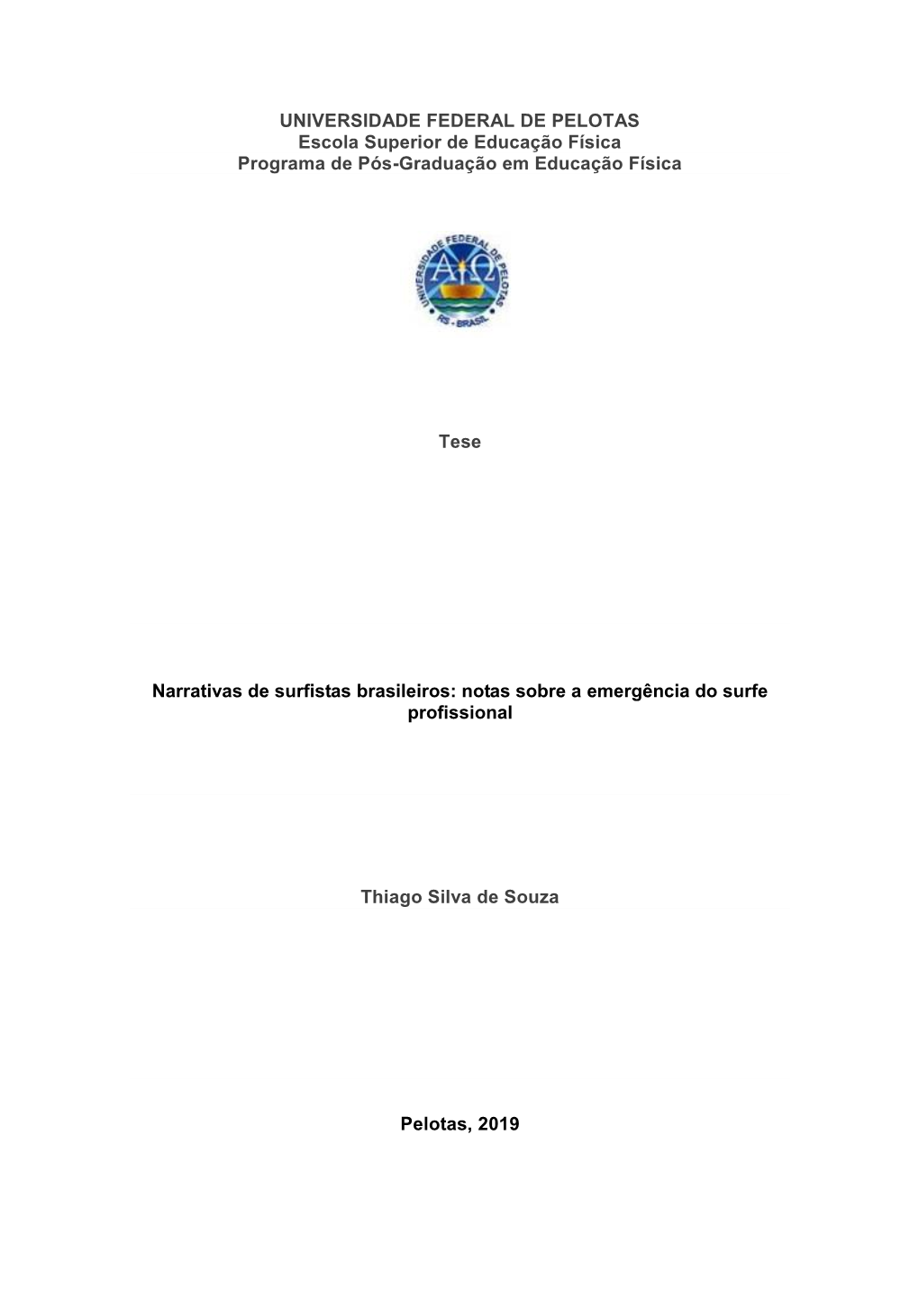 UNIVERSIDADE FEDERAL DE PELOTAS Escola Superior De Educação Física Programa De Pós-Graduação Em Educação Física