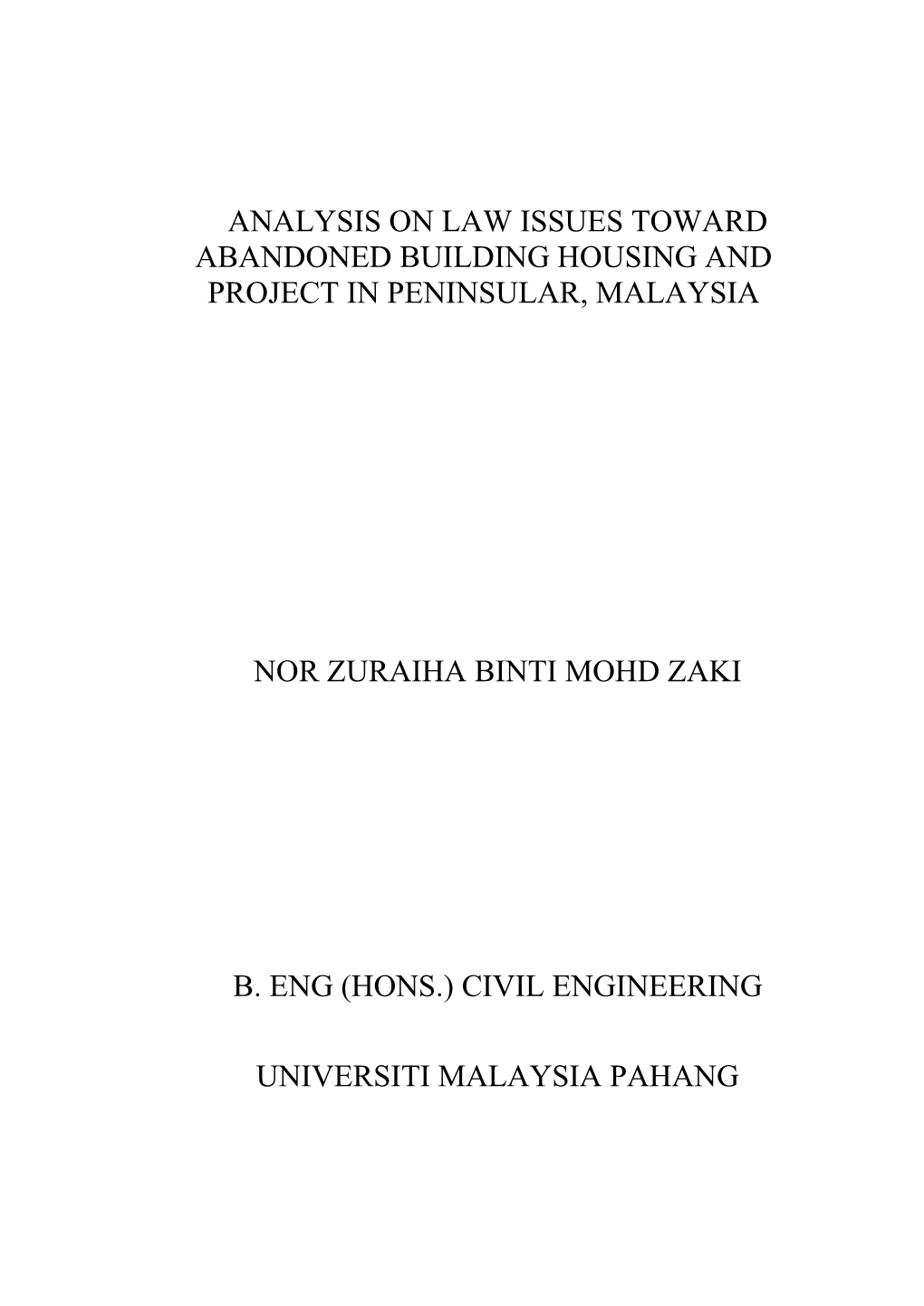 Analysis on Law Issues Toward Abandoned Building Housing and Project in Peninsular, Malaysia Nor Zuraiha Binti Mohd Zaki B