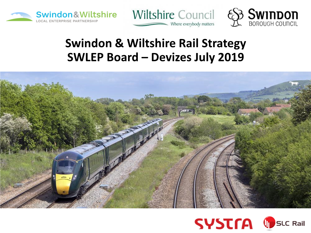 Swindon & Wiltshire Rail Strategy SWLEP Board – Devizes July 2019