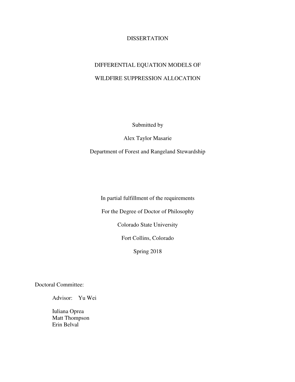 DISSERTATION DIFFERENTIAL EQUATION MODELS of WILDFIRE SUPPRESSION ALLOCATION Submitted by Alex Taylor Masarie Department of Fore