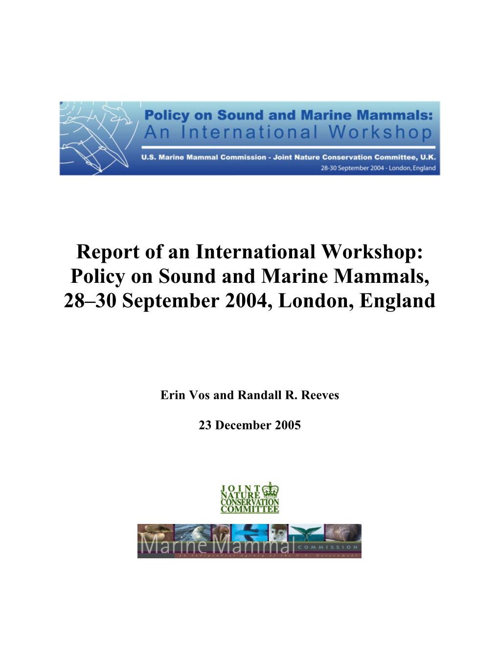 Report of an International Workshop: Policy on Sound and Marine Mammals, 28–30 September 2004, London, England