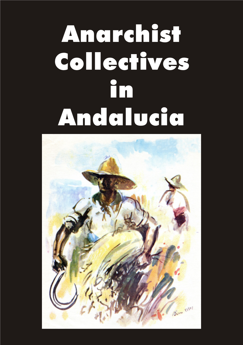 Anarchist Collectives in Andalucia This Publication Is Not Subject to Any Copyright