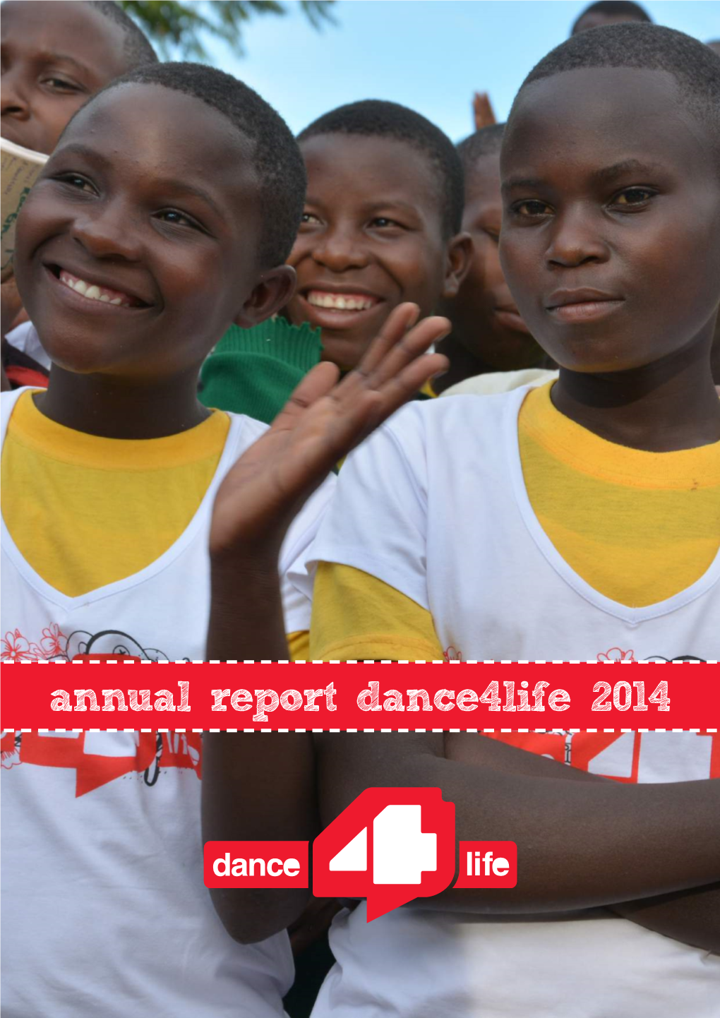 Annual Report Dance4life 2014 Titelintroduction Komt Hier