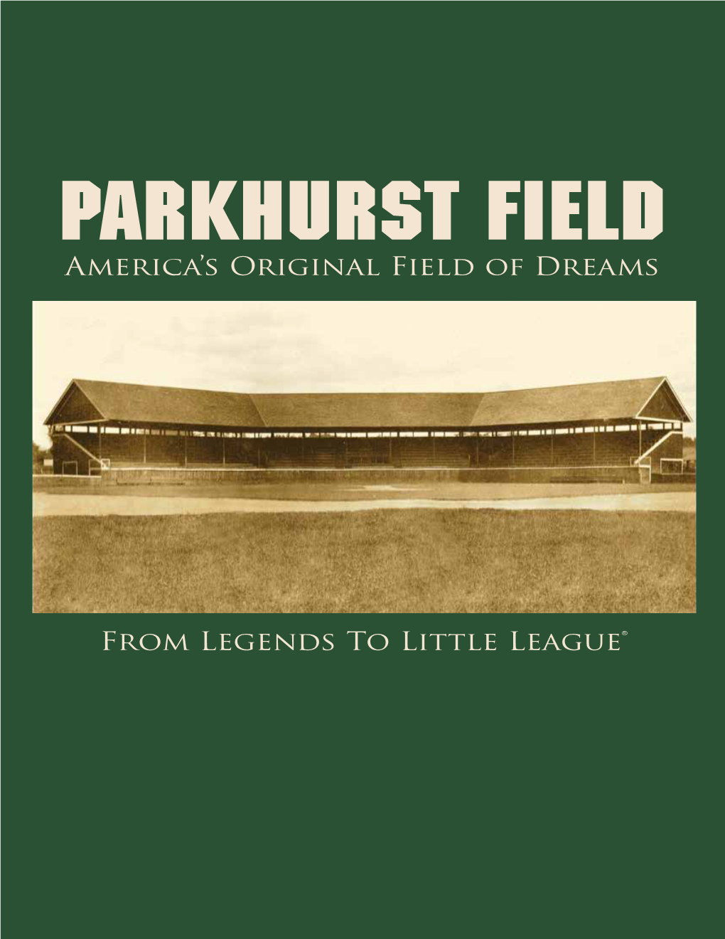 America's Original Field of Dreams from Legends to Little League®