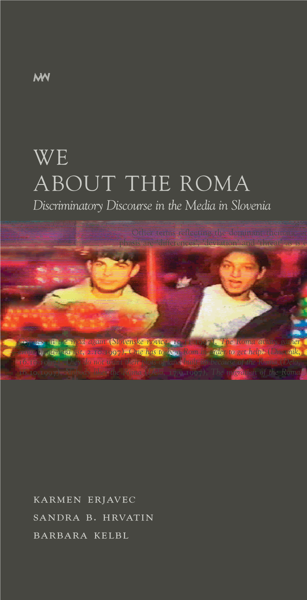 WE ABOUT the ROMA Discriminatory Discourse in the Media in Slovenia