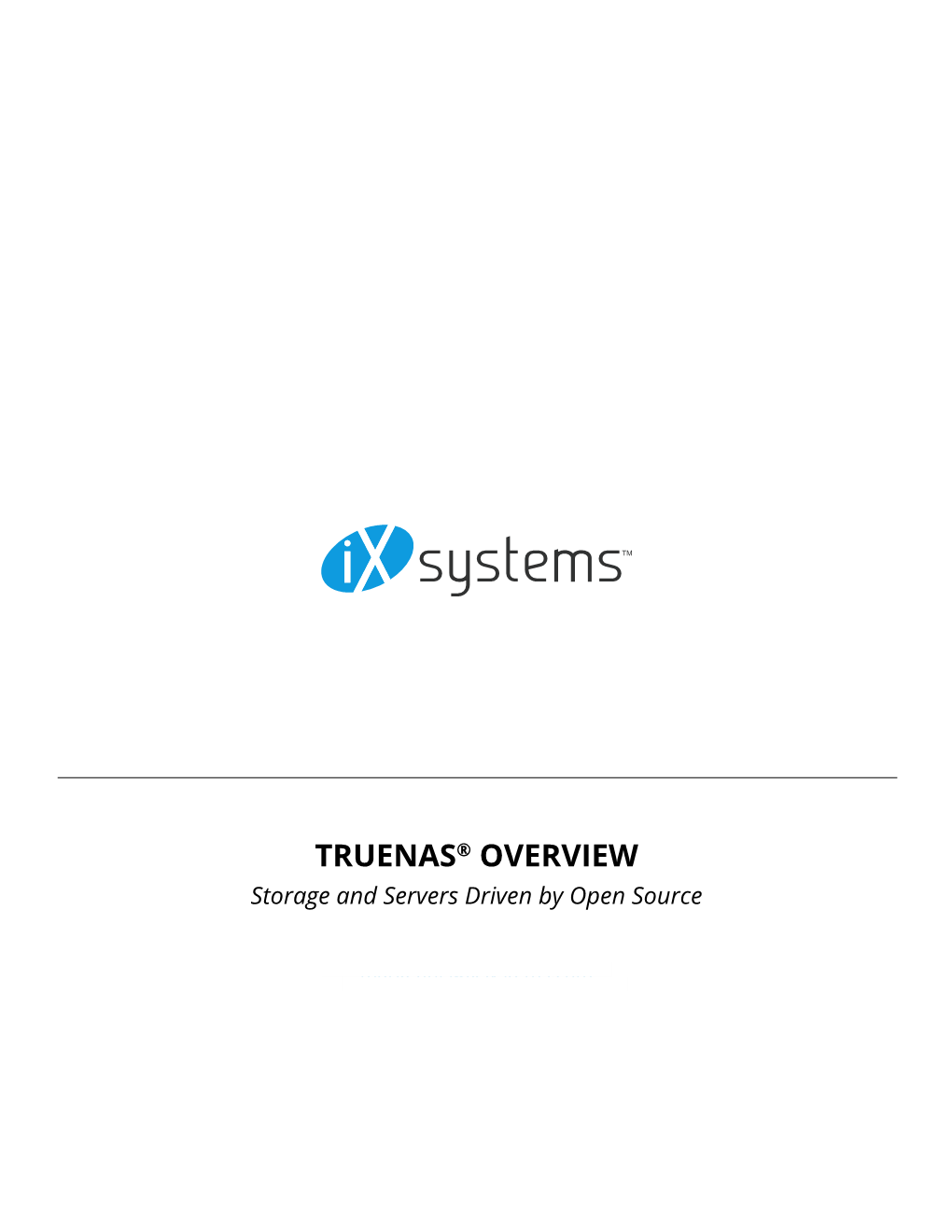 TRUENAS® OVERVIEW Storage and Servers Driven by Open Source