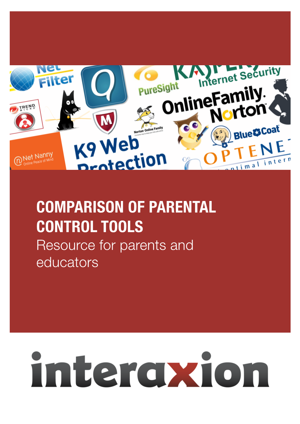 COMPARISON of PARENTAL CONTROL TOOLS Resource for Parents and Educators ! Criteria Used for the Evaluation