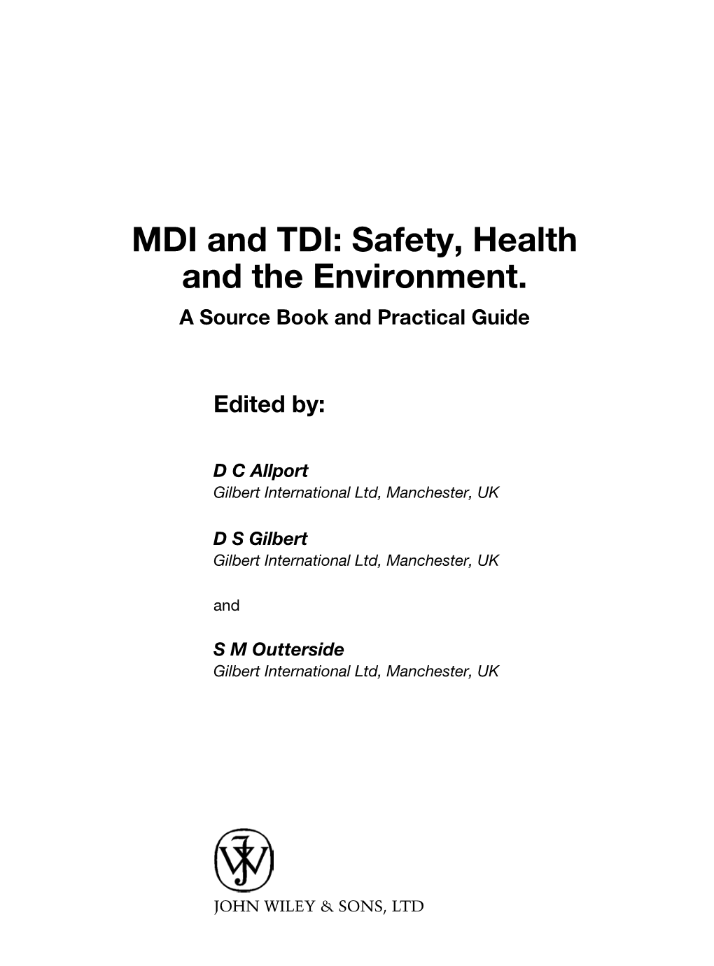 MDI and TDI: Safety, Health and the Environment. a Source Book and Practical Guide