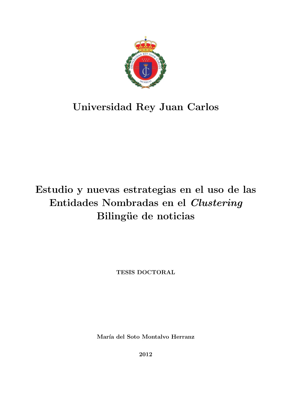 Universidad Rey Juan Carlos Estudio Y Nuevas Estrategias En El Uso De Las Entidades Nombradas En El Clustering Bilingüe De Noti