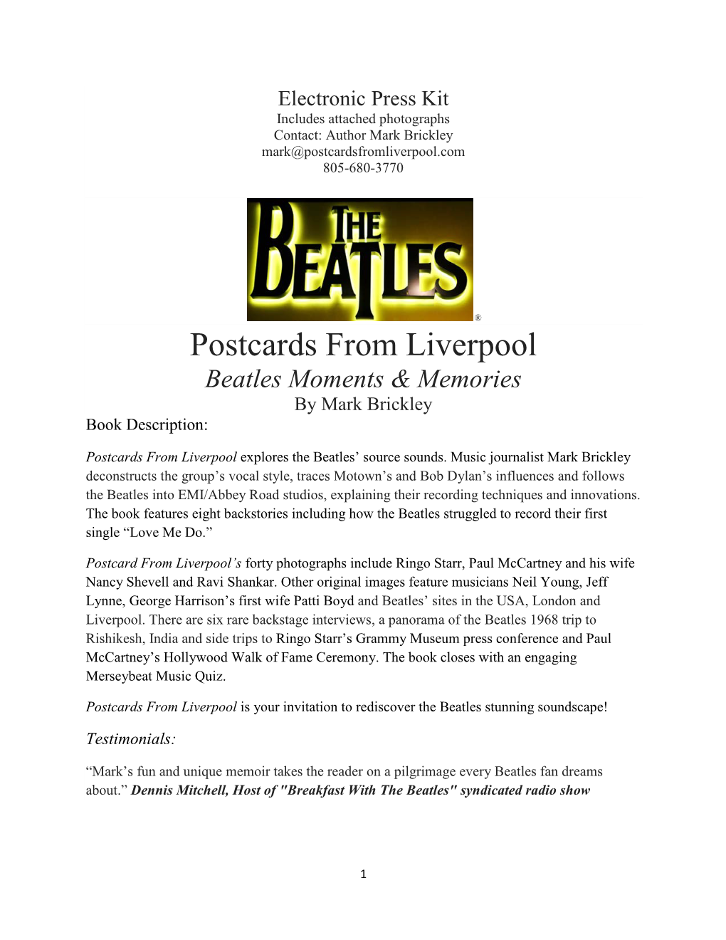 Press Kit Includes Attached Photographs Contact: Author Mark Brickley Mark@Postcardsfromliverpool.Com 805-680-3770