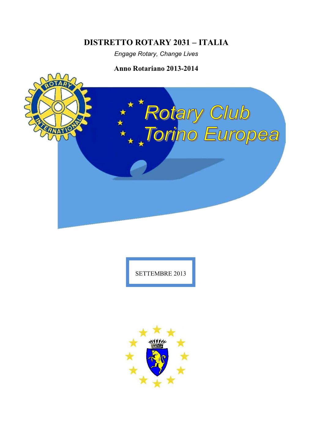 ROTARY CLUB TORINO EUROPEA Club Fondato Il 23/05/2003