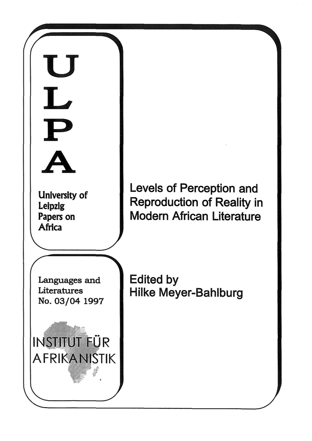 Levels of Perception and Reproduction of Reality in Modern African Literature Edited by Hilke Meyer-Bahlburg