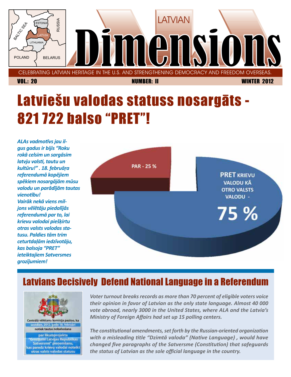 Latviešu Valodas Statuss Nosargāts - 821 722 Balso “PRET”!