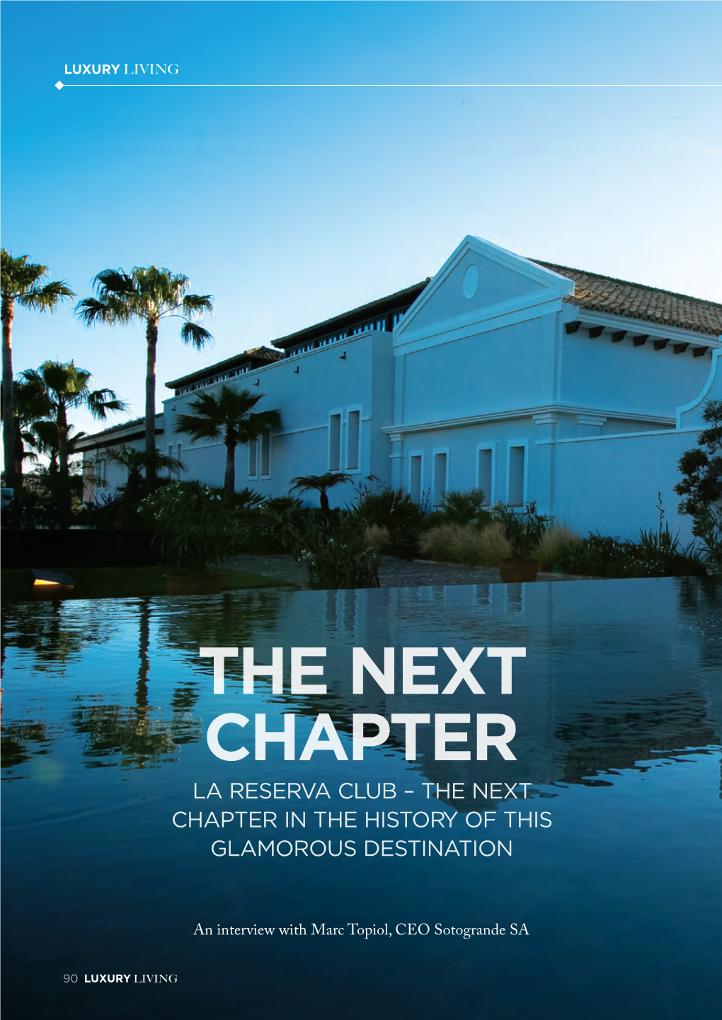 THE NEXT CHAPTER La Reserva Club – the Next Chapter in the History of This Glamorous Destination