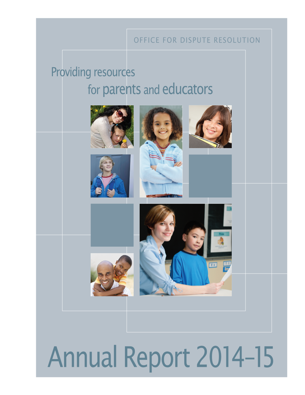 Annual Report 2014–15 OFFICE for DISPUTE RESOLUTION 6340 Flank Drive Harrisburg, PA 17112-2764 (800) 222-3353 (717) 541-4960 TDY USERS: PA Relay 711