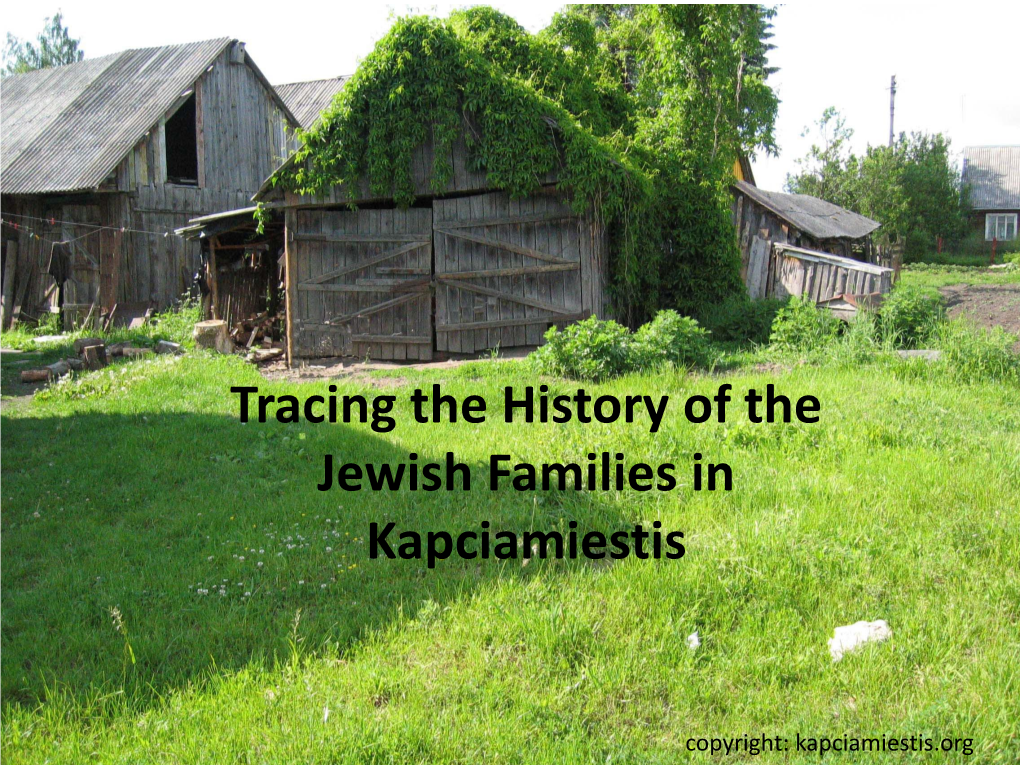 Tracing the History of the Jewish Families in Kapciamiestis