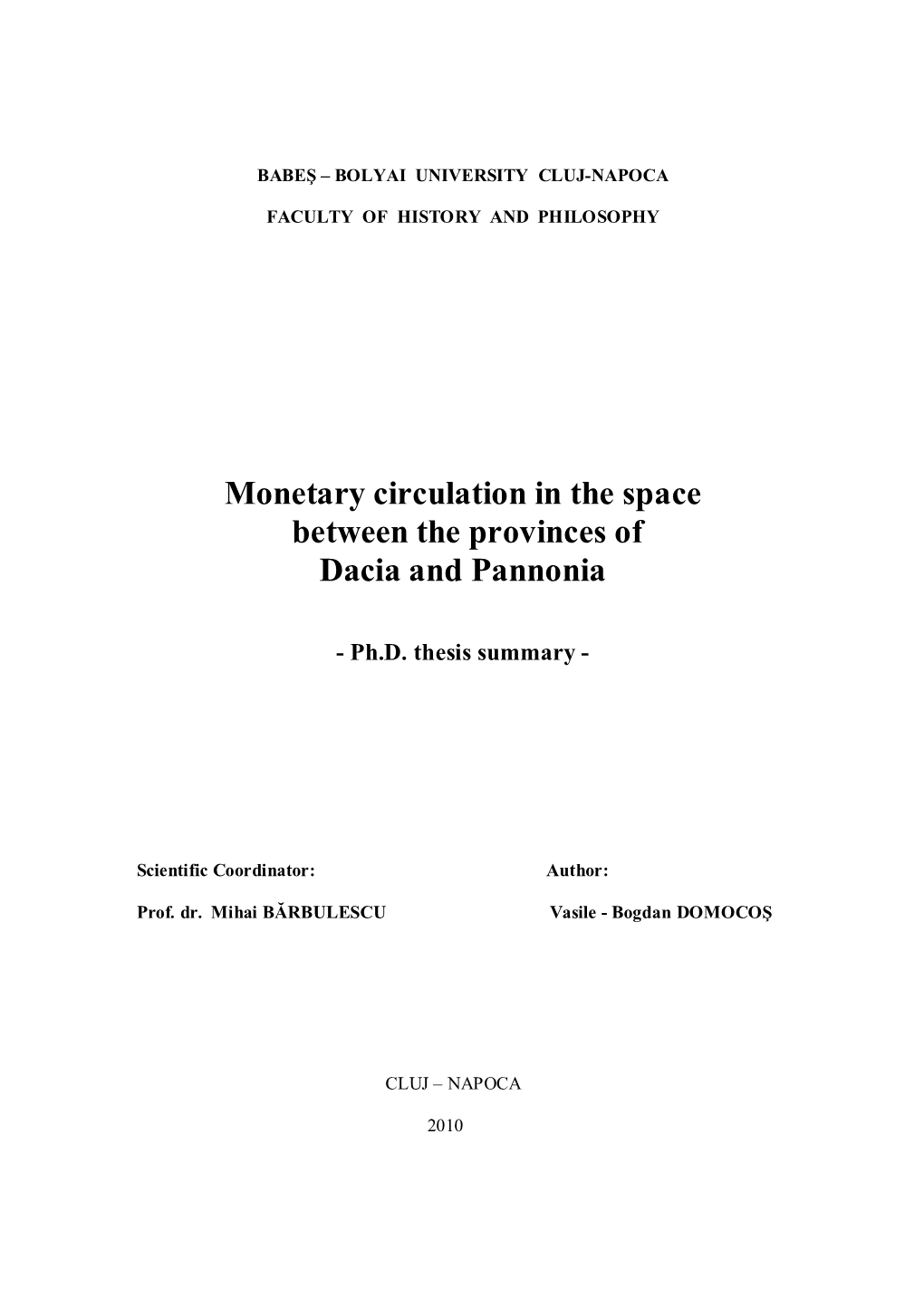Monetary Circulation in the Space Between the Provinces of Dacia and Pannonia