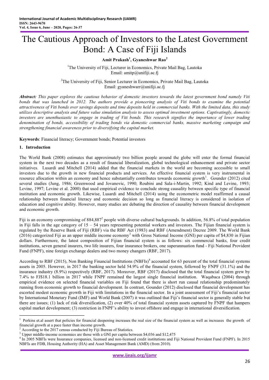 A Case of Fiji Islands Amit Prakash1, Gyaneshwar Rao2 1The University of Fiji, Lecturer in Economics, Private Mail Bag, Lautoka Email: Amitp@Unifiji.Ac.Fj