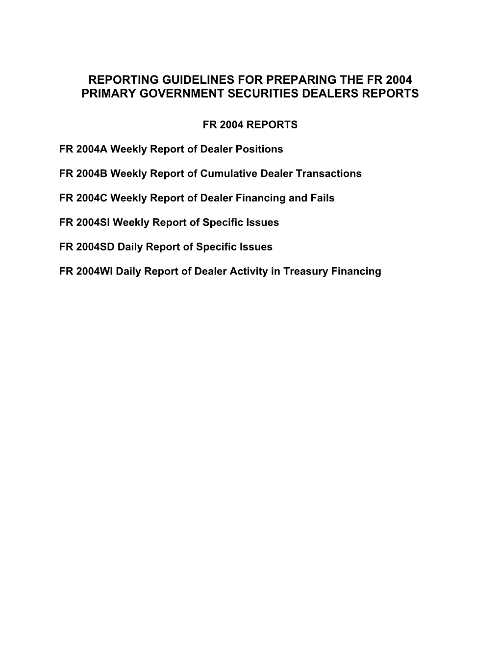 Reporting Guidelines for Preparing the Fr 2004 Primary Government Securities Dealers Reports