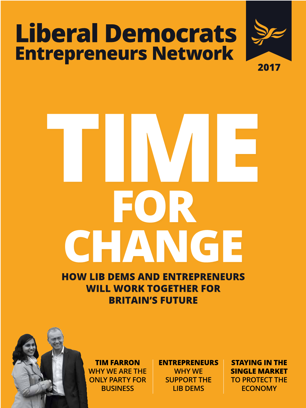 Liberal Democrats Entrepreneurs Network 2017 TIME for CHANGE HOW LIB DEMS and ENTREPRENEURS WILL WORK TOGETHER for BRITAIN’S FUTURE