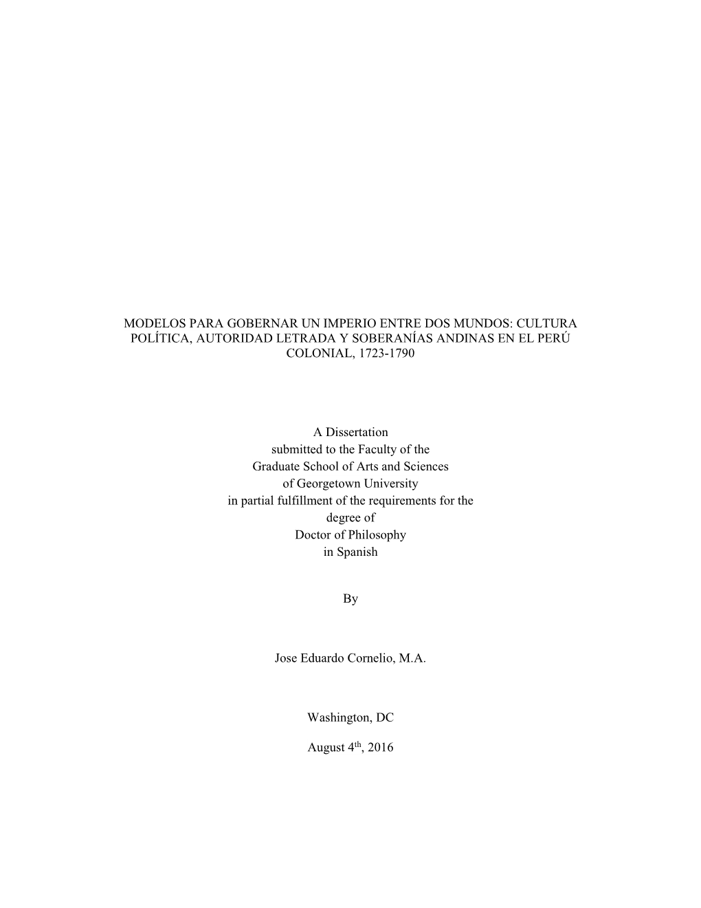 Modelos Para Gobernar Un Imperio Entre Dos Mundos: Cultura Política, Autoridad Letrada Y Soberanías Andinas En El Perú Colonial, 1723-1790