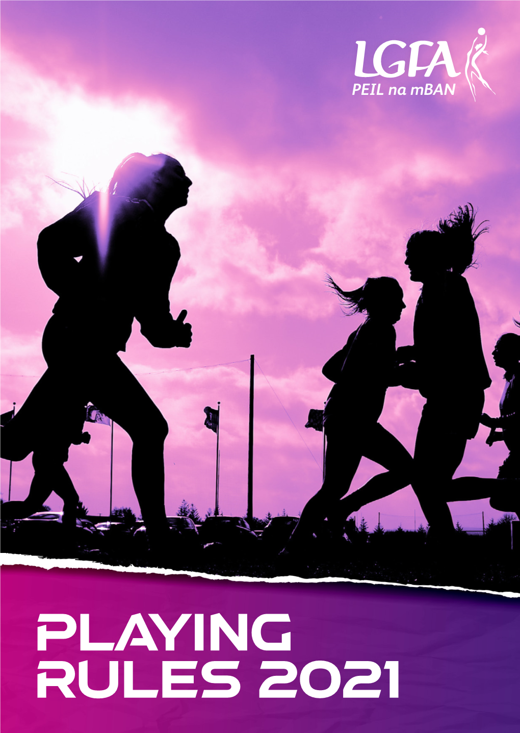 Playing Rules 2021 INTRODUCTION This Booklet Contains a Brief Version of the Playing Rules of Ladies Gaelic Football