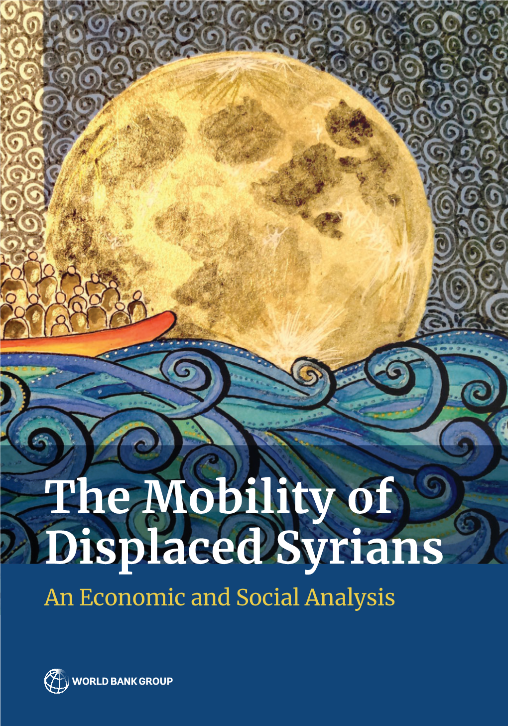 The Mobility of Displaced Syrians: an Economic and Social Analysis