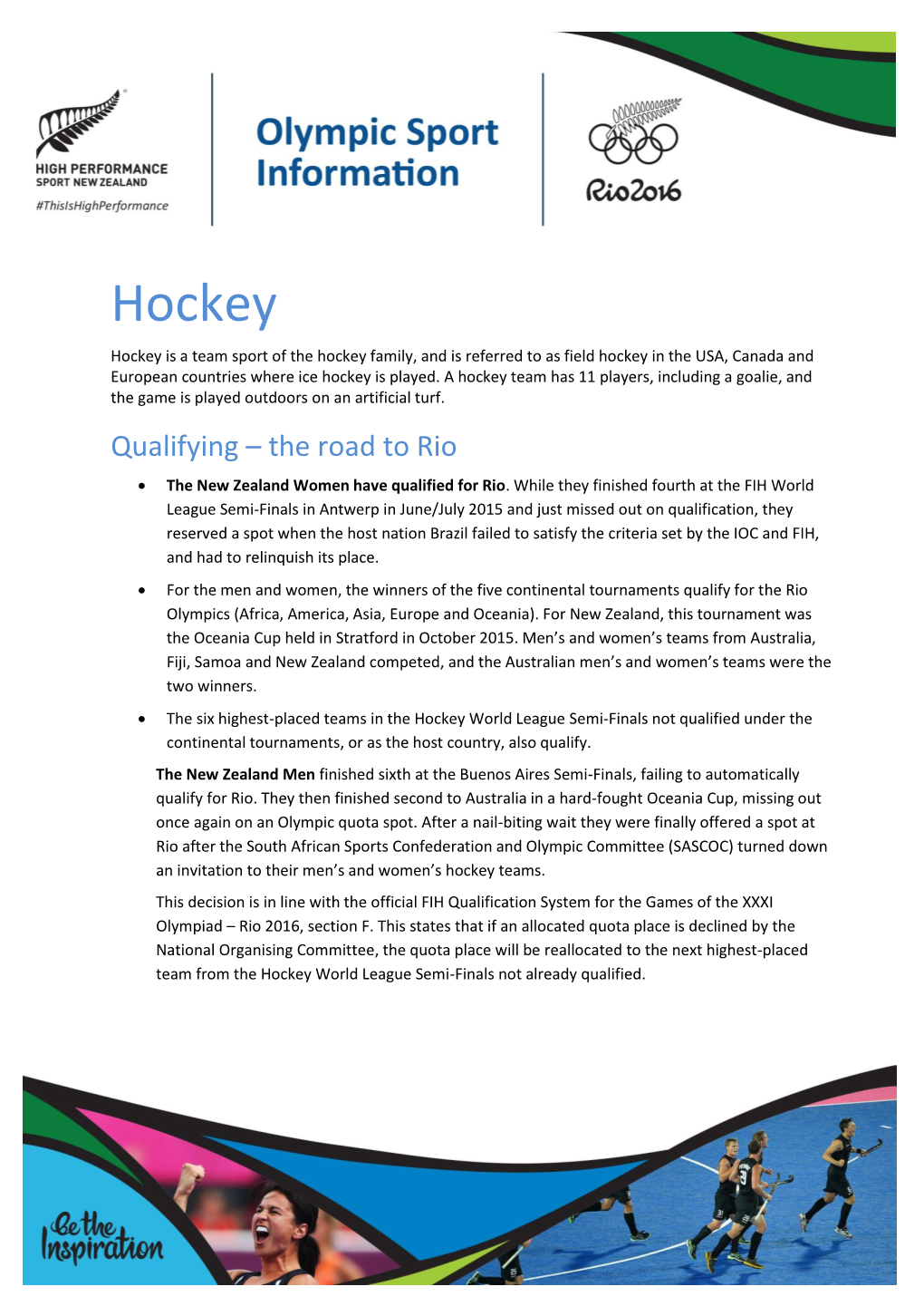 Hockey Hockey Is a Team Sport of the Hockey Family, and Is Referred to As Field Hockey in the USA, Canada and European Countries Where Ice Hockey Is Played