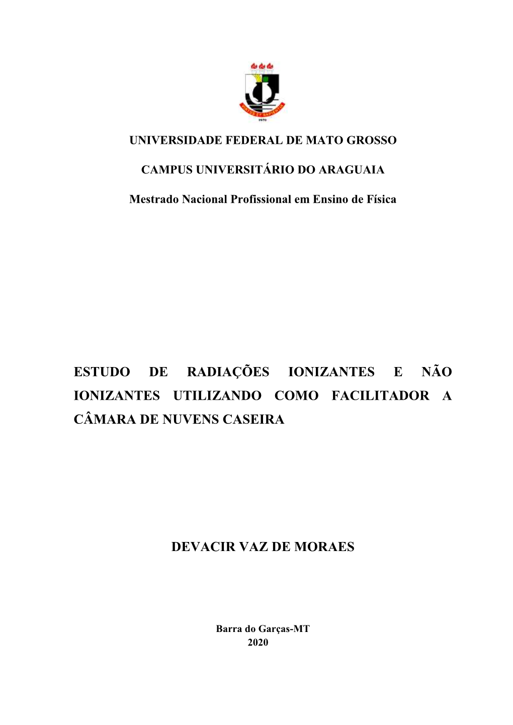 Estudo De Radiações Ionizantes E Não Ionizantes Utilizando Como Facilitador a Câmara De Nuvens Caseira Devacir Vaz De Moraes