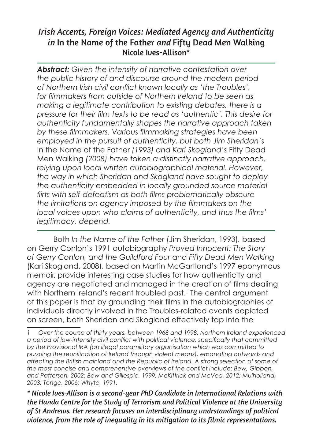 Irish Accents, Foreign Voices: Mediated Agency and Authenticity in in the Name of the Father and Fifty Dead Men Walking Nicole Ives-Allison*