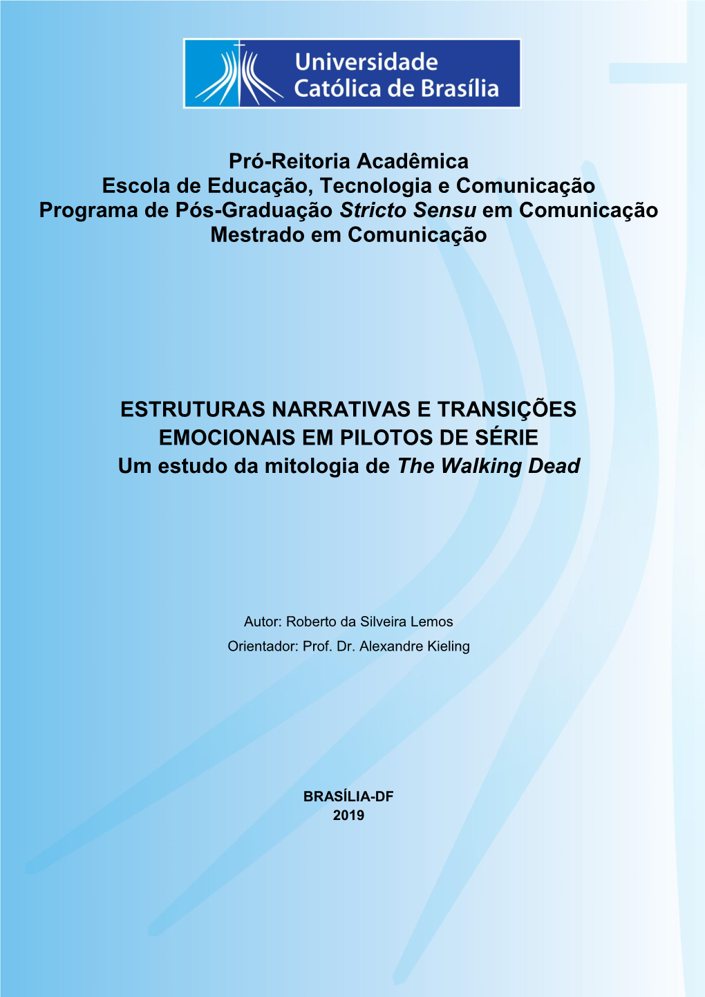 Pró-Reitoria Acadêmica Escola De Educação, Tecnologia E Comunicação Programa De Pós-Graduação Stricto Sensu Em Comunicação Mestrado Em Comunicação