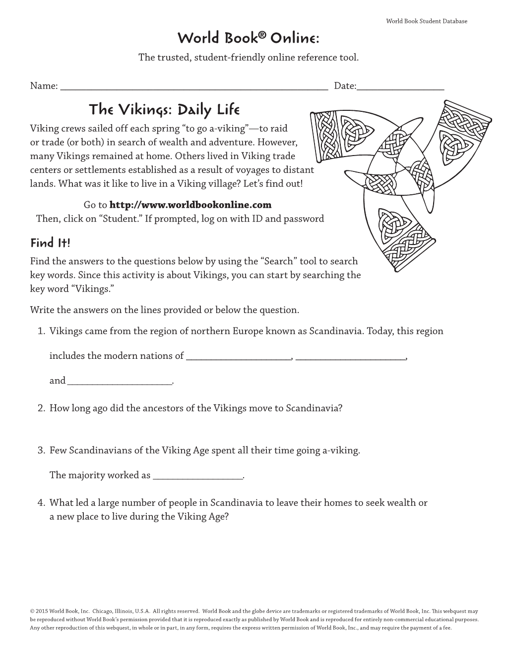 The Vikings: Daily Life Viking Crews Sailed Off Each Spring “To Go A-Viking”—To Raid Or Trade (Or Both) in Search of Wealth and Adventure