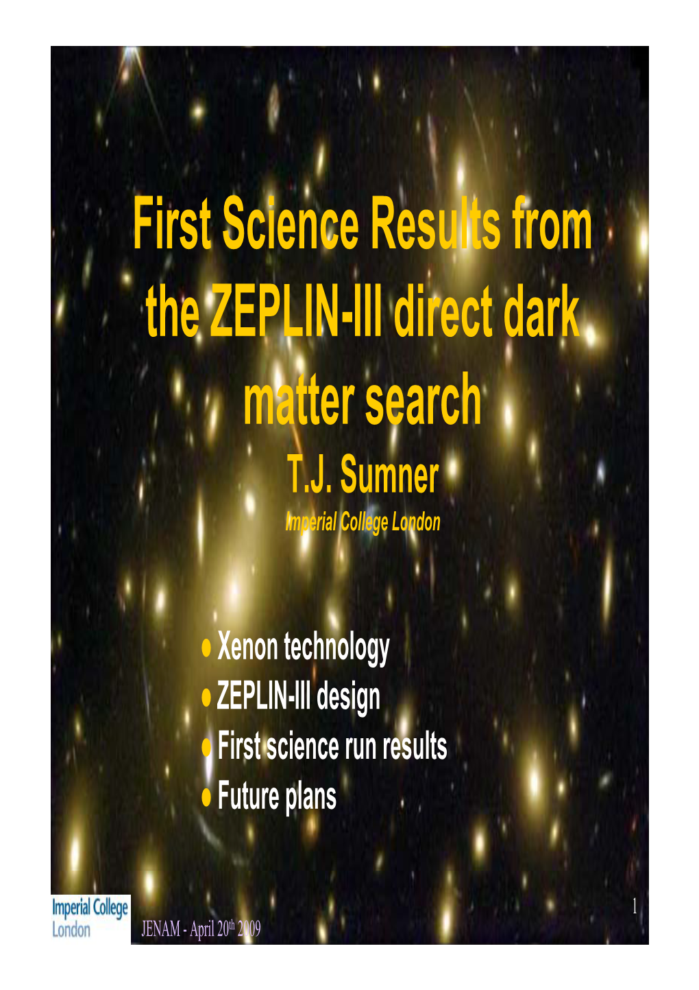 First Science Results from the ZEPLIN-III Direct Dark Matter Search T.J