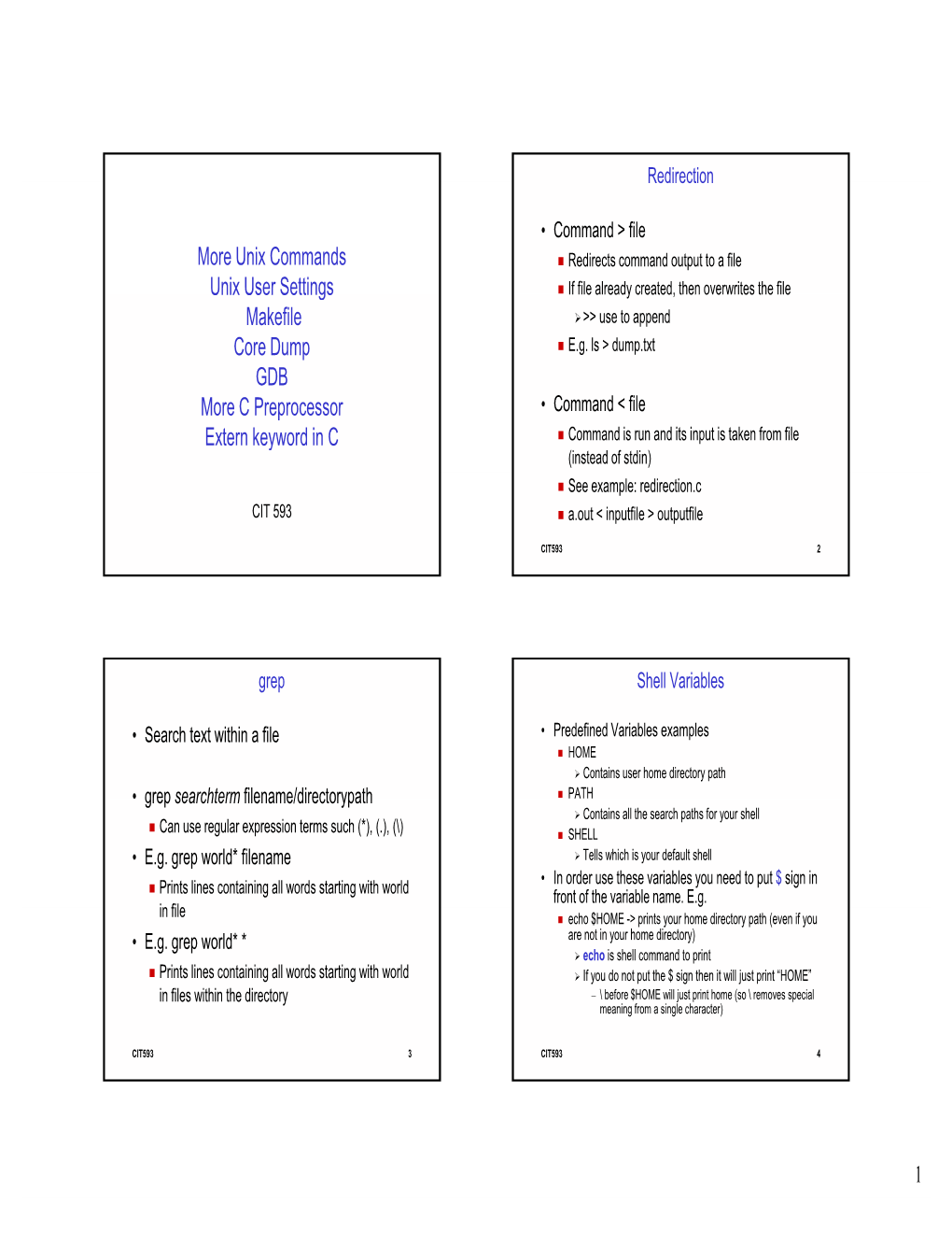 1 More Unix Commands Unix User Settings Makefile Core Dump GDB More C Preprocessor Extern Keyword in C