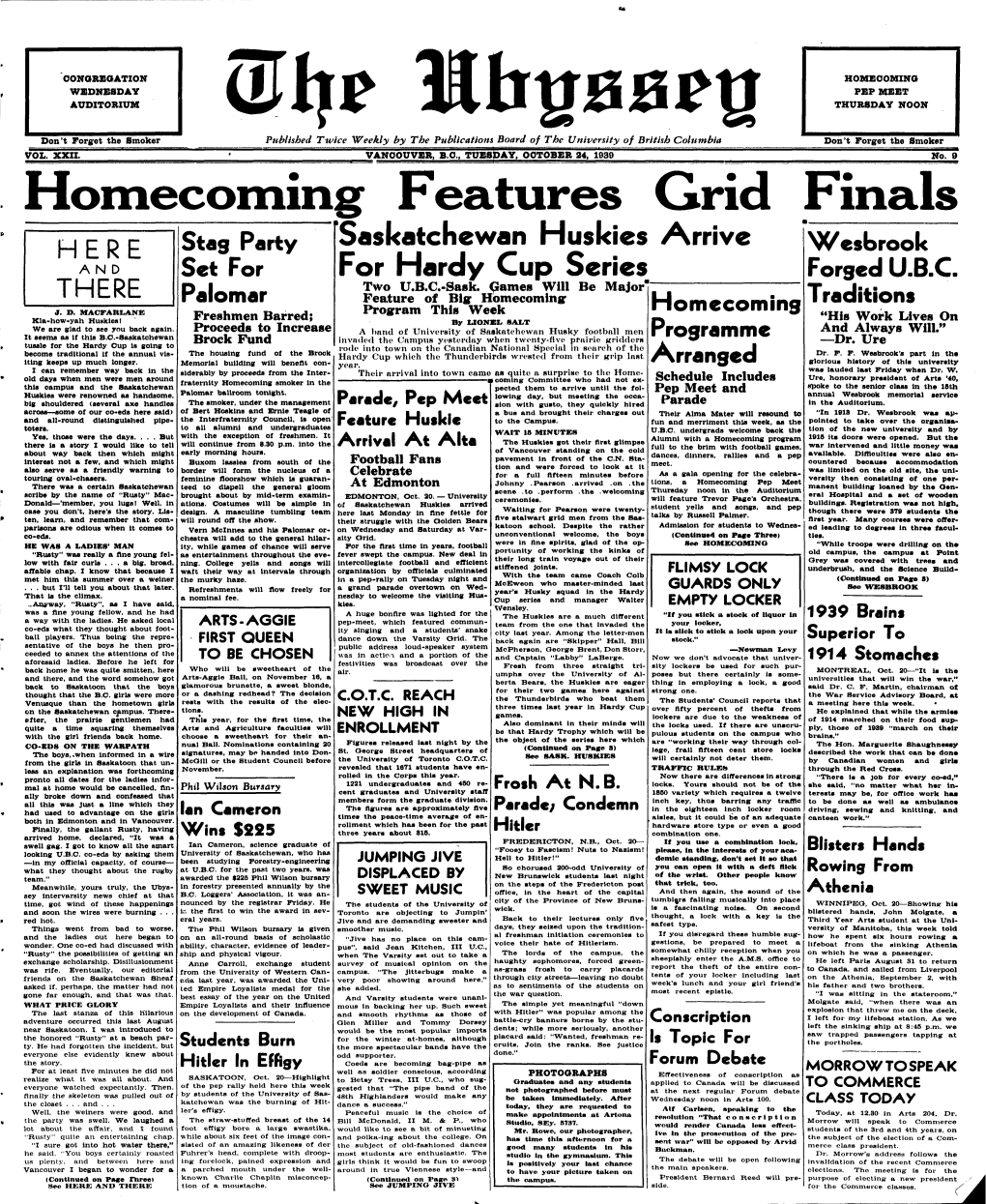 Homecoming Features Grid Finals Saskatchewan Huskies Arrrnvi E HERE Stag Party Wesbrook and Set for for Hardy Cup Series Forged U.B.C