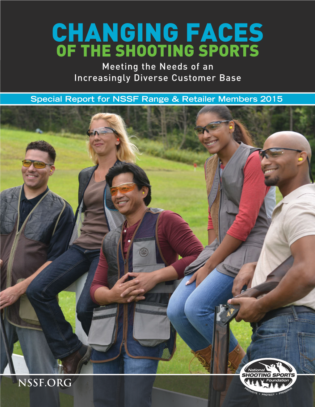 CHANGING FACES of the SHOOTING SPORTS Meeting the Needs of an Increasingly Diverse Customer Base